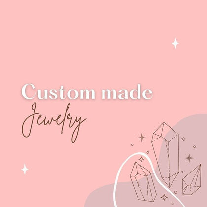 Custom made Jewelry